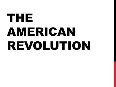 THE AMERICAN REVOLUTION. ESCALATING CONFLICT April 1775 – British troops fired at nearby Lexington killing 8 minutemen – British moved on to Concord,