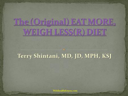 Terry Shintani, MD, JD, MPH, KSJ Webhealthforyou.com.