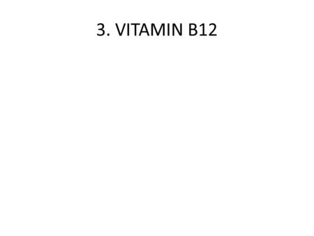 3. VITAMIN B12. The vitamin was isolated from liver after it was found that eating raw liver would alleviate.