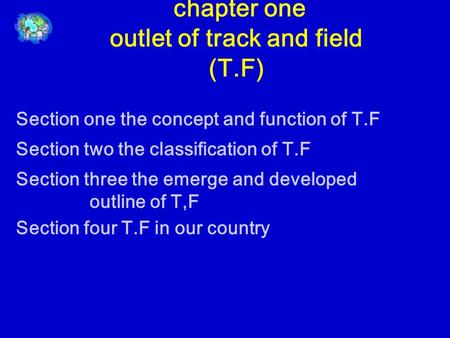 Section one the concept and function of T.F Section four T.F in our country Section three the emerge and developed outline of T,F Section two the classification.