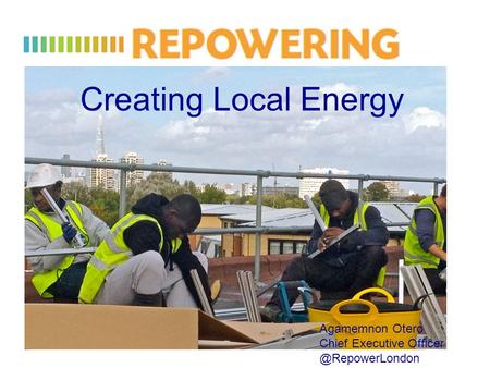 Creating Local Energy Agamemnon Otero Chief Executive