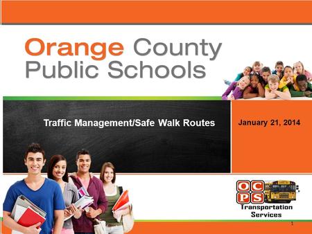 Traffic Management/Safe Walk Routes January 21, 2014 1.