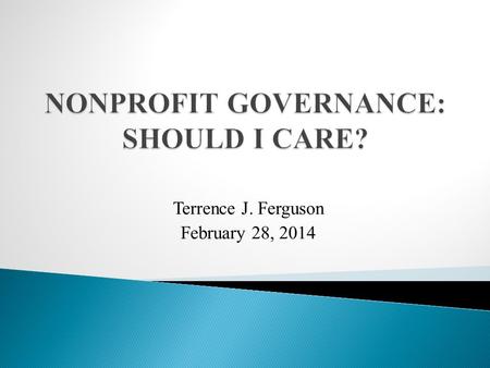 Terrence J. Ferguson February 28, 2014.  The organization’s fiscal year is coming to an end. Surprise! Income is below expenses. Is it a cash flow issue.