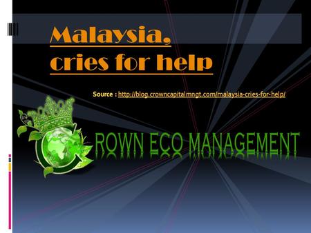 Malaysia, cries for help. -Another Beautiful City Mankind Starts to Destroy Truly Asia, Malaysia lives up to its slogan. Truly a remarkable paradise this.