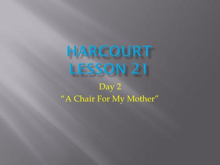 Day 2 “A Chair For My Mother”.  Eight  Straight  Ago  Sure  Board  Popular  How many syllables are in each word?