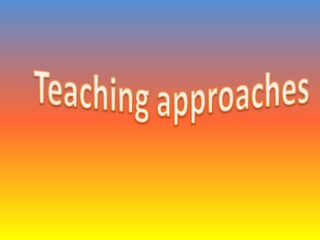 A Presentation, Practice and Production (PPP) B Task-based Learning (TBL) C Total Physical Response (TPR) D The Lexical Approach E Grammar Translation.