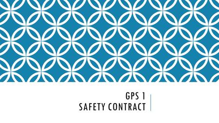 GPS 1 SAFETY CONTRACT. 9/4 GOT (GETTING ON TASK)  Make a name card. The materials are on your desk. On the blank side of a 3x5 card, write your first.