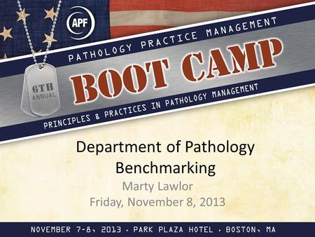 Department of Pathology Benchmarking Marty Lawlor Friday, November 8, 2013.