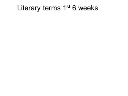 Literary terms 1 st 6 weeks. 1. Rhetorical question.