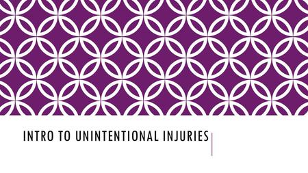 INTRO TO UNINTENTIONAL INJURIES. Target: I will be able to describe rules and laws intended to prevent injuries Pg. 15 Unintentional Injury: injuries.