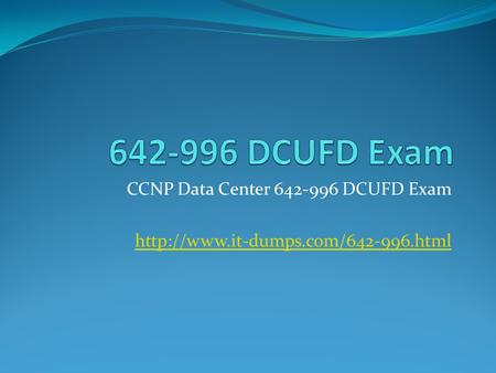 CCNP Data Center 642-996 DCUFD Exam