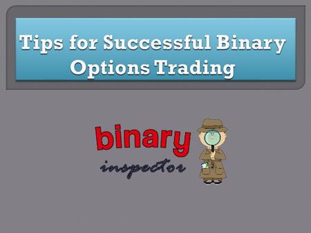  Binary Options are considered “all or nothing” options which mean that an investor will receive a payout nearly 1.7 times the notional amount that is.