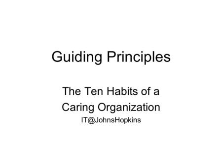 Guiding Principles The Ten Habits of a Caring Organization