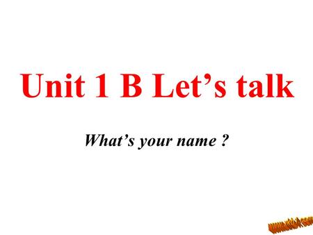 Unit 1 B Let’s talk What’s your name ?. bookbag pencil box pen.