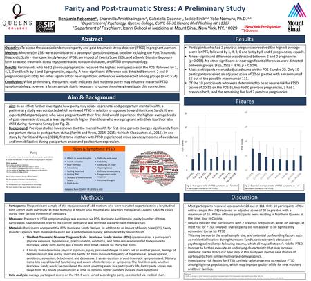 Parity and Post-traumatic Stress: A Preliminary Study Benjamin Reissman 1, Sharmilla Amirthalingam 1, Gabriella Deanne 1, Jackie Finik 1,2, Yoko Nomura,