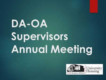 DA-OA Supervisors Annual Meeting. DA-OA Application Process Completes online application Applicant SDSC Reviews and approves applications once weekly.