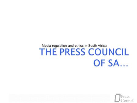 Media regulation and ethics in South Africa. For detailed information on media regulation and ethics in South Africa, visit Visit