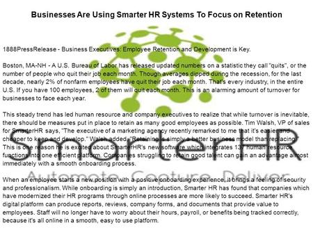 Businesses Are Using Smarter HR Systems To Focus on Retention 1888PressRelease - Business Executives: Employee Retention and Development is Key. Boston,