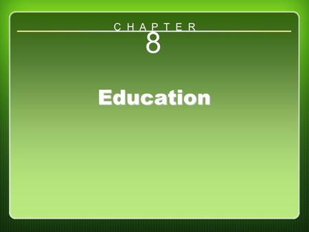 Chapter 8: Education 8 Education C H A P T E R. Learning Outcomes Understand how education for sustainable living requires a different focus from traditional.