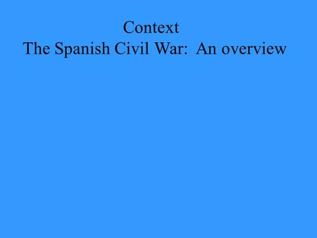 Context The Spanish Civil War: An overview. Starter What can you learn from this photo about the Spanish Republican militia in the first days of the war?