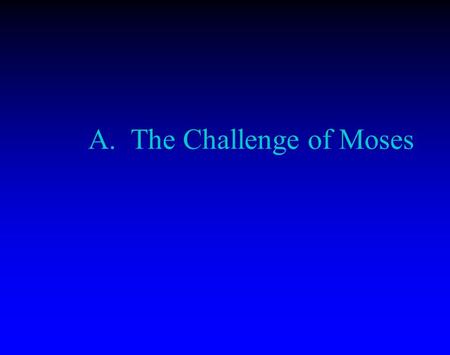 A. The Challenge of Moses. Copyright Specifications Copyright (c) 2006 Vern S. Poythress. Permission is granted to copy, distribute and/or modify this.