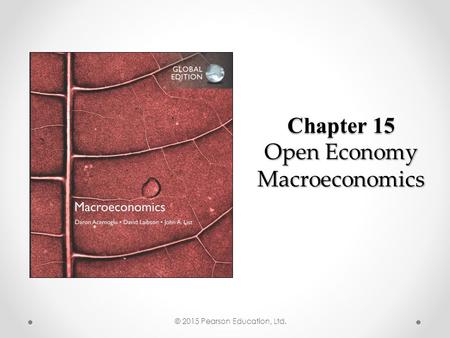 © 2015 Pearson Education, Ltd. Chapter 15 Open Economy Macroeconomics.