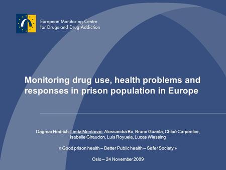 Dagmar Hedrich, Linda Montanari, Alessandra Bo, Bruno Guarita, Chloé Carpentier, Isabelle Giraudon, Luis Royuela, Lucas Wiessing « Good prison health –