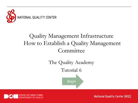 Quality Management Infrastructure How to Establish a Quality Management Committee The Quality Academy Tutorial 6.