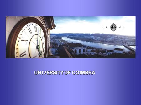 UNIVERSITY OF COIMBRA. Take a look at our Faculties’ offer for post-graduation, master and PHD courses: Would you like to study at the University of Coimbra.