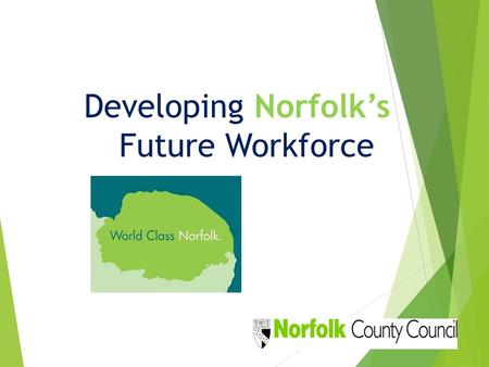 Developing Norfolk’s Future Workforce. The world of work is changing.