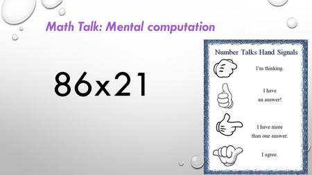 Math Talk: Mental computation 86x21. ROUTINES FOR TURNING IN HOMEWORK (CHECK ONLINE – GO TO CLEVER: HTTPS://CLEVER.COM/IN/LUHSD 1.CHECK THE ANSWERS TO.