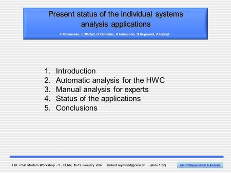 LHC Post Mortem Workshop - 1, CERN, 16-17 January 2007 (slide 1/52) AB-CO Measurement & Analysis Present status of the individual.