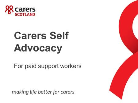 Carers Self Advocacy For paid support workers. Welcomes and Working Together Self Advocacy for Carers – Amy Anderson