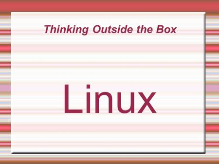 Thinking Outside the Box Linux. Question: What form of transportation racks up the most passenger miles per year? Not cars Not bicycles Not buses Not.