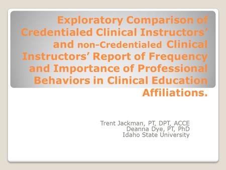 Exploratory Comparison of Credentialed Clinical Instructors’ and non-Credentialed Clinical Instructors’ Report of Frequency and Importance of Professional.