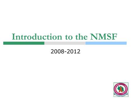 Introduction to the NMSF 2008-2012. The National Multi-Sectoral Strategic Framework (NMSF) on HIV&AIDS  Translates the National Policy of HIV&AIDS. 