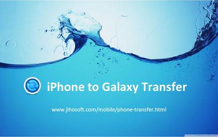 IPhone to Galaxy Transfer