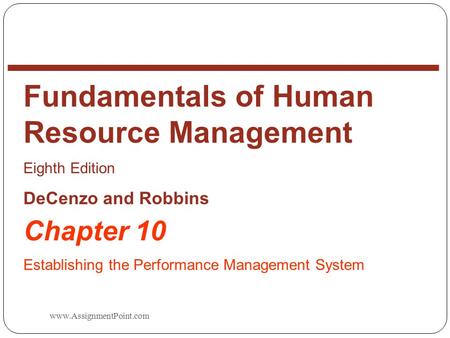 Chapter 10 Establishing the Performance Management System Fundamentals of Human Resource Management Eighth Edition DeCenzo and.