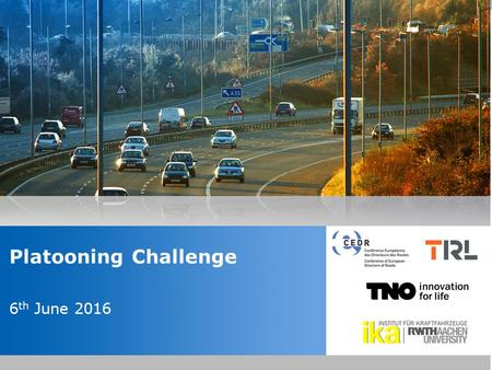 Insert the title of your presentation here Presented by Name Here Job Title - Date Platooning Challenge 6 th June 2016.