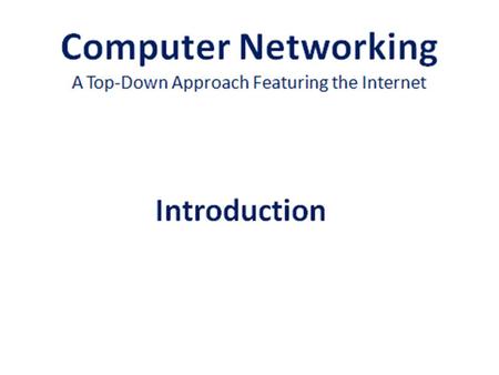 Roadmap  Introduction to Basics  Computer Network – Components | Classification  Internet  Clients and Servers  Network Models  Protocol Layers.