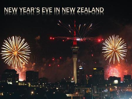  New Zealand is one of the first countries to observe the New Year, on January 1. New Year’s Day and the Day after the New Year are public holidays throughout.