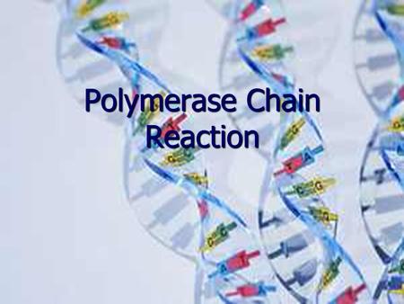 Polymerase Chain Reaction. Before PCR Before PCR Recombinant Recombinant DNA DNA technology technology.