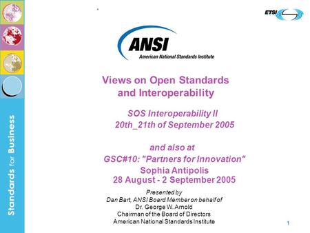 . 1 SOS Interoperability II 20th_21th of September 2005 and also at GSC#10: Partners for Innovation Sophia Antipolis 28 August - 2 September 2005 Presented.