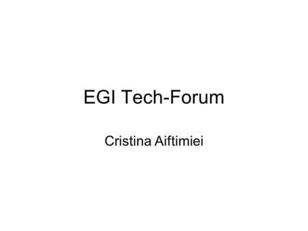 EGI Tech-Forum Cristina Aiftimiei. 14 Sett - Software Provisioning in EGI 1.UMD Roadmap – Steven Newhose Definition of UMD, who are the contributors: