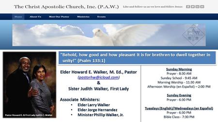 Elder Howard E. Walker, M. Ed., Pastor  & Sister Judith Walker, First Lady Associate Ministers: Elder Larry Walker.