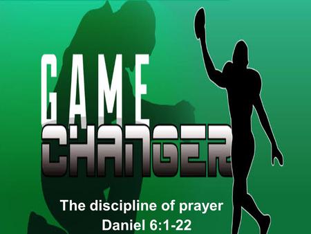 The discipline of prayer Daniel 6:1-22. What does a disciplined prayer life accomplish? What is the reason for a disciplined pray life? What is the benefit.