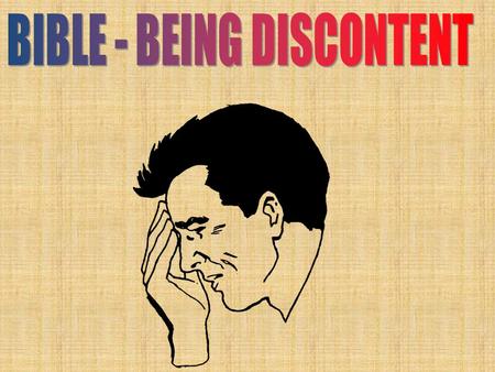 Discontent Does not Trust the Power of God Exodus 12:29-30 Exodus 14:29-31 Psalm 78:40-57 John 20:30-31 Romans 1:16 2 Peter 1:3-4 Hebrews 4:16.