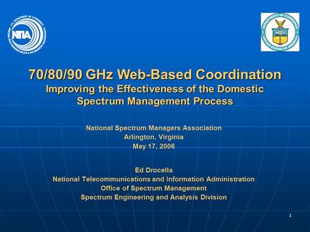 1 70/80/90 GHz Web-Based Coordination Improving the Effectiveness of the Domestic Spectrum Management Process National Spectrum Managers Association Arlington,