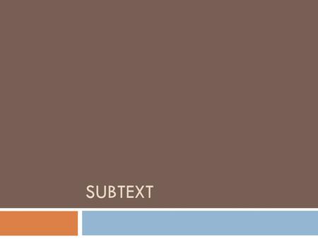 SUBTEXT. Try emphasizing a different word each time you read the sentence. I’m glad you’re here this evening.