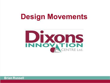 Design Movements Brian Russell. Exam expectations Issues associated with twentieth century design movements are regularly tested in the written paper.